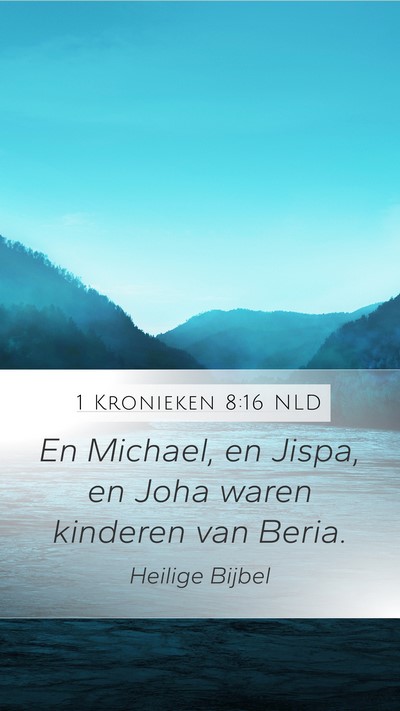 1 Kronieken 8:16 NLD Mobile Phone Wallpaper - En Michael, en Jispa, en Joha waren kinderen van - Mobile Bible Verse Wallpaper