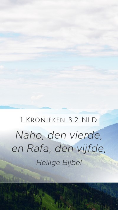 1 Kronieken 8:2 NLD Mobile Phone Wallpaper - Naho, den vierde, en Rafa, den - Mobile Bible Verse Wallpaper