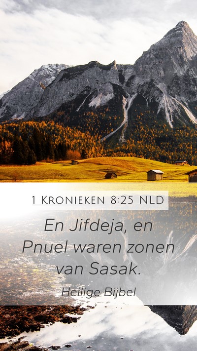 1 Kronieken 8:25 NLD Mobile Phone Wallpaper - En Jifdeja, en Pnuel waren zonen van - Mobile Bible Verse Wallpaper
