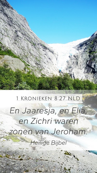 1 Kronieken 8:27 NLD Mobile Phone Wallpaper - En Jaaresja, en Elia, en Zichri waren zonen van - Mobile Bible Verse Wallpaper