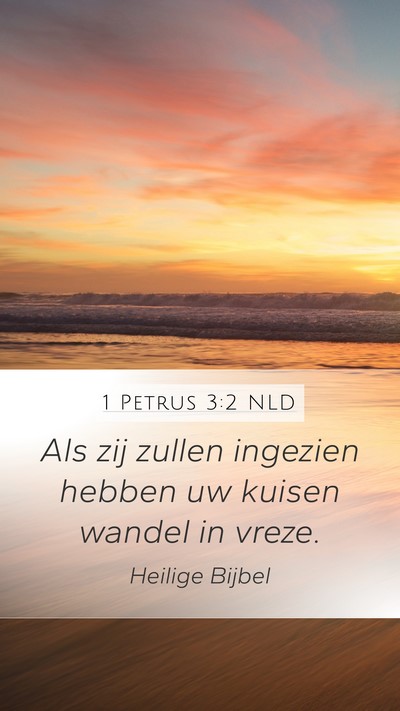 1 Petrus 3:2 NLD Mobile Phone Wallpaper - Als zij zullen ingezien hebben uw kuisen wandel - Mobile Bible Verse Wallpaper