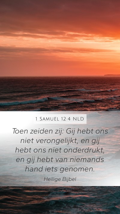1 Samuël 12:4 NLD Mobile Phone Wallpaper - Toen zeiden zij: Gij hebt ons niet verongelijkt, - Mobile Bible Verse Wallpaper