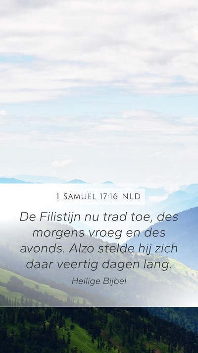 1 Samuël 17:16 NLD Mobile Phone Wallpaper - De Filistijn nu trad toe, des morgens vroeg en - Mobile Bible Verse Wallpaper
