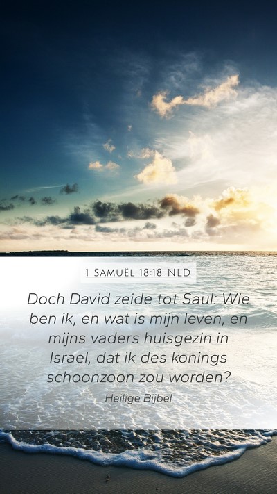 1 Samuël 18:18 NLD Bible Verse Image