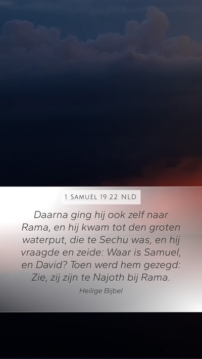 1 Samuël 19:22 NLD Mobile Phone Wallpaper - Daarna ging hij ook zelf naar Rama, en hij kwam - Mobile Bible Verse Wallpaper