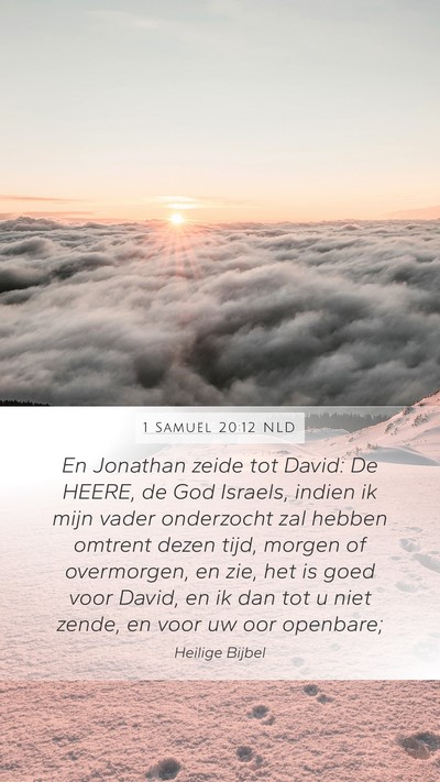 1 Samuël 20:12 NLD Mobile Phone Wallpaper - En Jonathan zeide tot David: De HEERE, de God - Mobile Bible Verse Wallpaper
