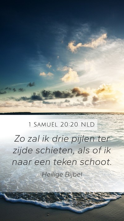 1 Samuël 20:20 NLD Mobile Phone Wallpaper - Zo zal ik drie pijlen ter zijde schieten, als of - Mobile Bible Verse Wallpaper