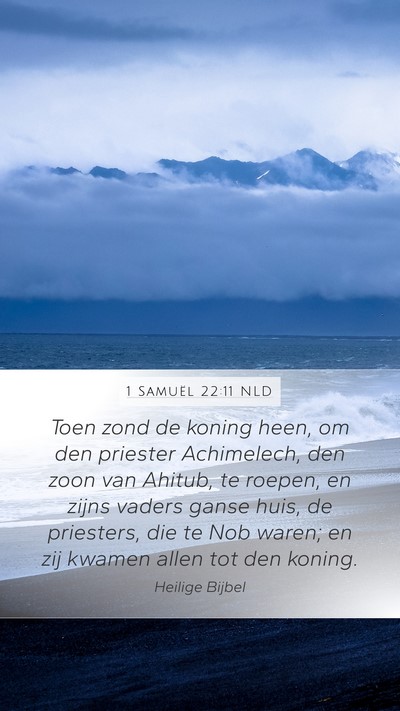 1 Samuël 22:11 NLD Mobile Phone Wallpaper - Toen zond de koning heen, om den priester - Mobile Bible Verse Wallpaper