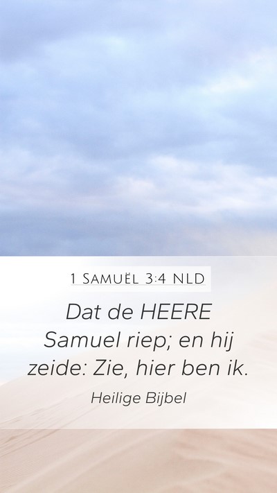 1 Samuël 3:4 NLD Mobile Phone Wallpaper - Dat de HEERE Samuel riep; en hij zeide: Zie, hier - Mobile Bible Verse Wallpaper