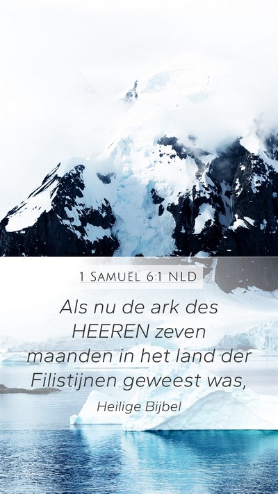 1 Samuël 6:1 NLD Mobile Phone Wallpaper - Als nu de ark des HEEREN zeven maanden in het - Mobile Bible Verse Wallpaper