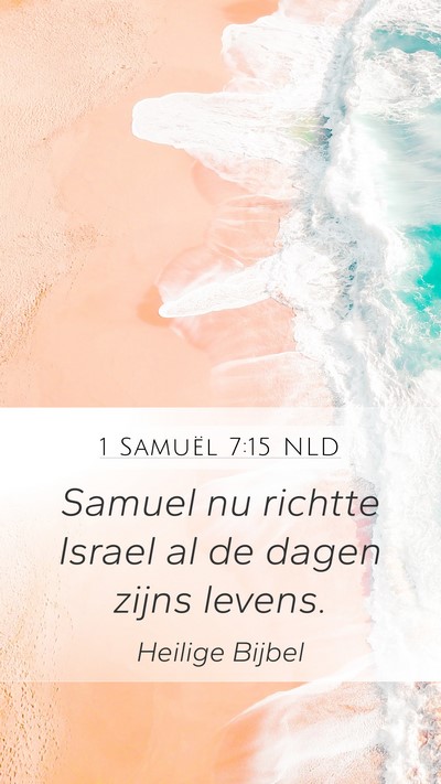 1 Samuël 7:15 NLD Mobile Phone Wallpaper - Samuel nu richtte Israel al de dagen zijns - Mobile Bible Verse Wallpaper