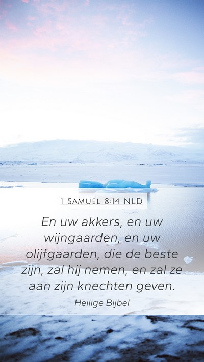 1 Samuël 8:14 NLD Mobile Phone Wallpaper - En uw akkers, en uw wijngaarden, en uw - Mobile Bible Verse Wallpaper