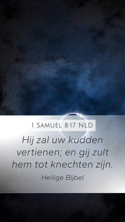 1 Samuël 8:17 NLD Mobile Phone Wallpaper - Hij zal uw kudden vertienen; en gij zult hem tot - Mobile Bible Verse Wallpaper