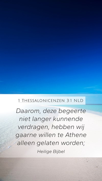 1 Thessalonicenzen 3:1 NLD Mobile Phone Wallpaper - Daarom, deze begeerte niet langer kunnende - Mobile Bible Verse Wallpaper