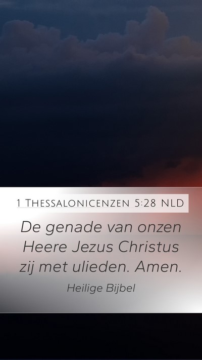 1 Thessalonicenzen 5:28 NLD Mobile Phone Wallpaper - De genade van onzen Heere Jezus Christus zij met - Mobile Bible Verse Wallpaper