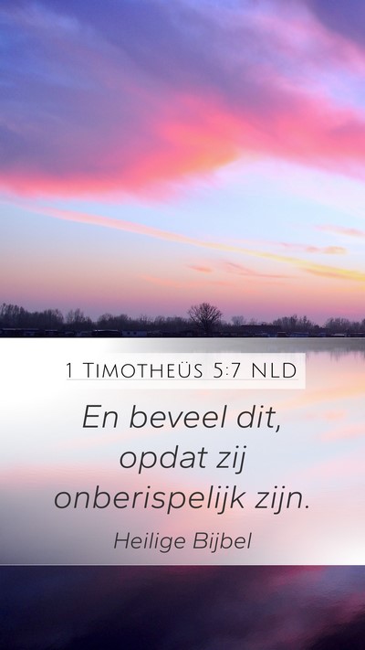 1 Timotheüs 5:7 NLD Mobile Phone Wallpaper - En beveel dit, opdat zij onberispelijk - Mobile Bible Verse Wallpaper