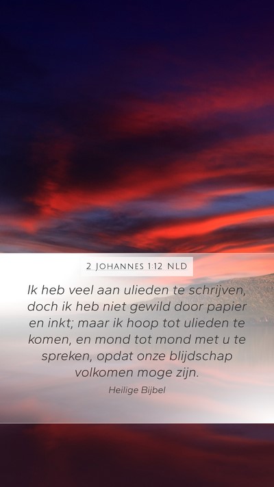 2 Johannes 1:12 NLD Mobile Phone Wallpaper - Ik heb veel aan ulieden te schrijven, doch ik heb - Mobile Bible Verse Wallpaper