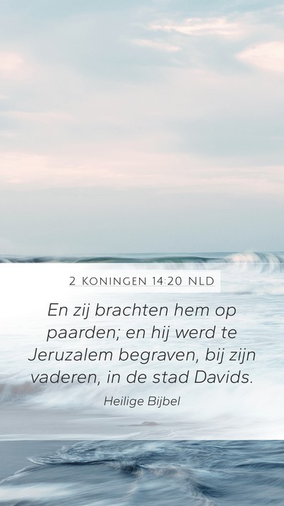 2 Koningen 14:20 NLD Mobile Phone Wallpaper - En zij brachten hem op paarden; en hij werd te - Mobile Bible Verse Wallpaper