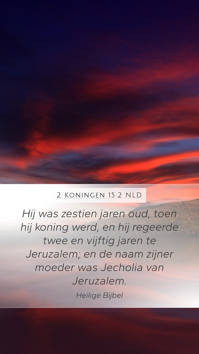 2 Koningen 15:2 NLD Mobile Phone Wallpaper - Hij was zestien jaren oud, toen hij koning werd, - Mobile Bible Verse Wallpaper