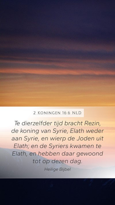2 Koningen 16:6 NLD Mobile Phone Wallpaper - Te dierzelfder tijd bracht Rezin, de koning van - Mobile Bible Verse Wallpaper
