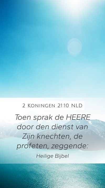 2 Koningen 21:10 NLD Mobile Phone Wallpaper - Toen sprak de HEERE door den dienst van Zijn - Mobile Bible Verse Wallpaper