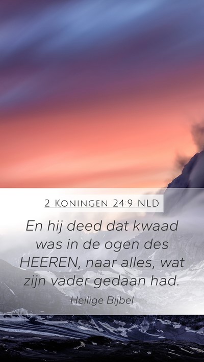 2 Koningen 24:9 NLD Mobile Phone Wallpaper - En hij deed dat kwaad was in de ogen des HEEREN, - Mobile Bible Verse Wallpaper