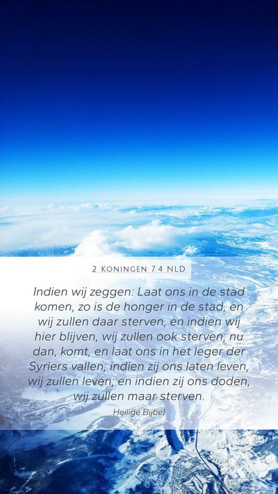 2 Koningen 7:4 NLD Mobile Phone Wallpaper - Indien wij zeggen: Laat ons in de stad komen, zo - Mobile Bible Verse Wallpaper