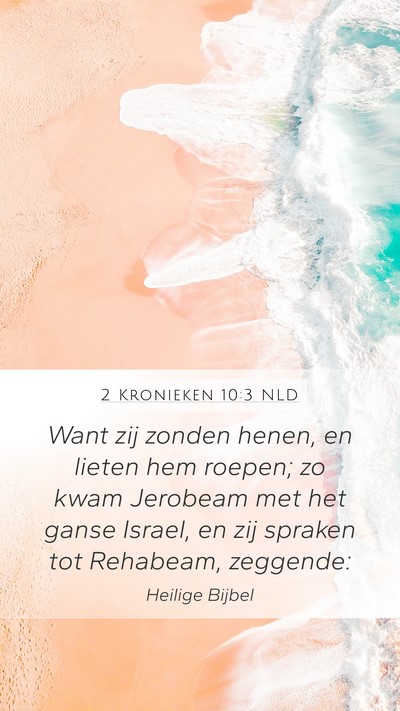 2 Kronieken 10:3 NLD Mobile Phone Wallpaper - Want zij zonden henen, en lieten hem roepen; zo - Mobile Bible Verse Wallpaper