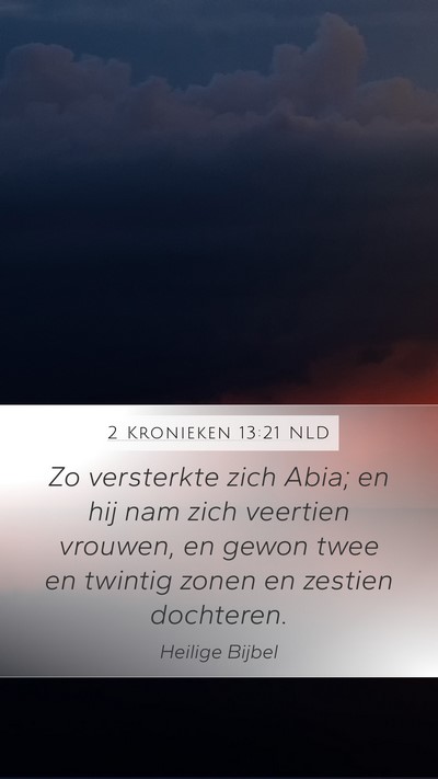 2 Kronieken 13:21 NLD Mobile Phone Wallpaper - Zo versterkte zich Abia; en hij nam zich veertien - Mobile Bible Verse Wallpaper