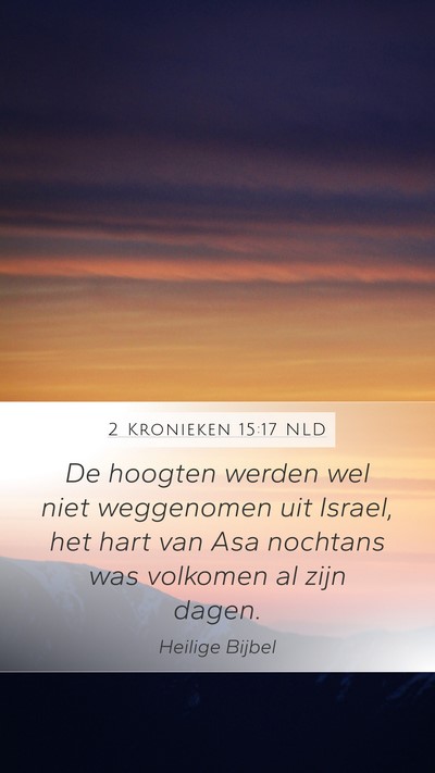 2 Kronieken 15:17 NLD Bible Verse Image