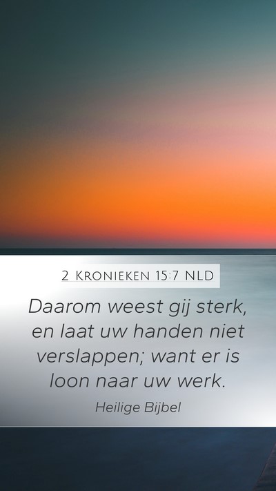 2 Kronieken 15:7 NLD Bible Verse Image