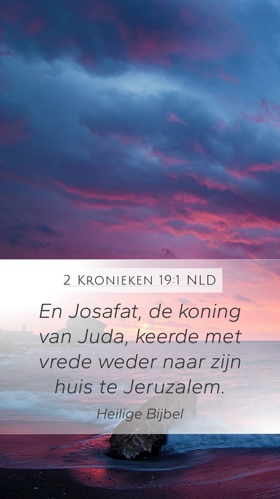 2 Kronieken 19:1 NLD Mobile Phone Wallpaper - En Josafat, de koning van Juda, keerde met vrede - Mobile Bible Verse Wallpaper