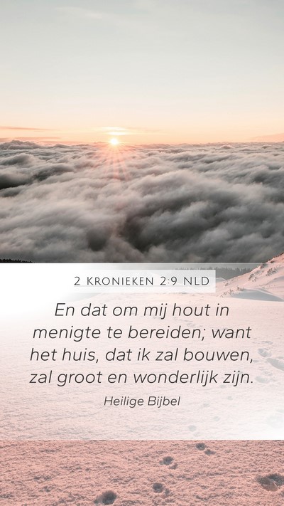 2 Kronieken 2:9 NLD Bible Verse Image