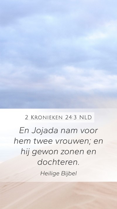 2 Kronieken 24:3 NLD Mobile Phone Wallpaper - En Jojada nam voor hem twee vrouwen; en hij gewon - Mobile Bible Verse Wallpaper