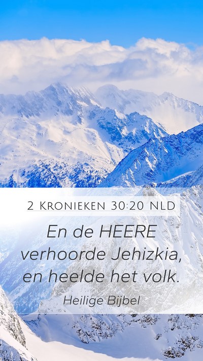 2 Kronieken 30:20 NLD Mobile Phone Wallpaper - En de HEERE verhoorde Jehizkia, en heelde het - Mobile Bible Verse Wallpaper