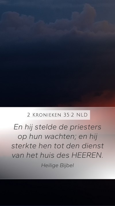 2 Kronieken 35:2 NLD Mobile Phone Wallpaper - En hij stelde de priesters op hun wachten; en hij - Mobile Bible Verse Wallpaper