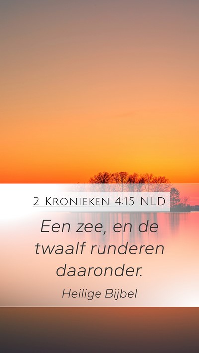 2 Kronieken 4:15 NLD Mobile Phone Wallpaper - Een zee, en de twaalf runderen - Mobile Bible Verse Wallpaper