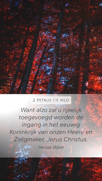 2 Petrus 1:11 NLD Mobile Phone Wallpaper - Want alzo zal u rijkelijk toegevoegd worden de - Mobile Bible Verse Wallpaper
