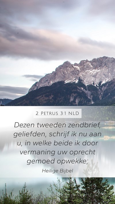 2 Petrus 3:1 NLD Mobile Phone Wallpaper - Dezen tweeden zendbrief, geliefden, schrijf ik nu - Mobile Bible Verse Wallpaper