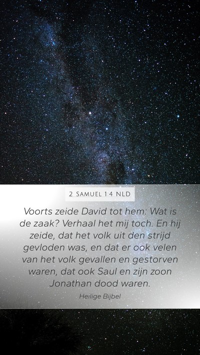 2 Samuël 1:4 NLD Mobile Phone Wallpaper - Voorts zeide David tot hem: Wat is de zaak? - Mobile Bible Verse Wallpaper
