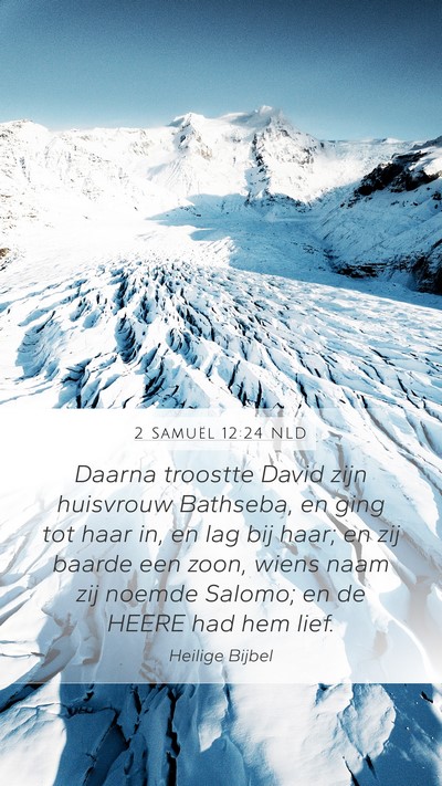 2 Samuël 12:24 NLD Mobile Phone Wallpaper - Daarna troostte David zijn huisvrouw Bathseba, en - Mobile Bible Verse Wallpaper