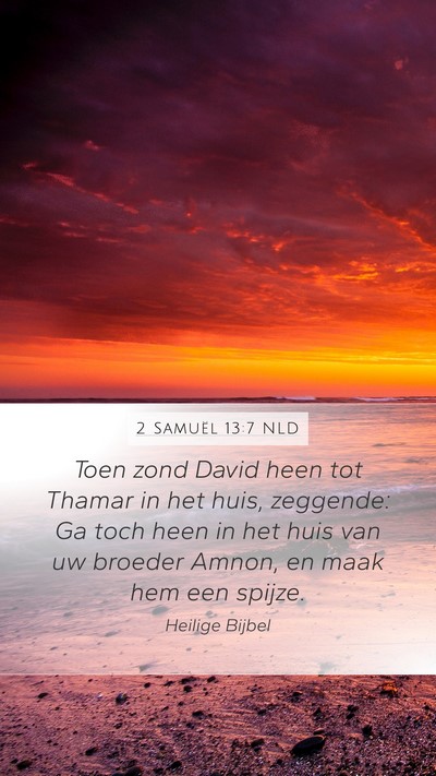 2 Samuël 13:7 NLD Mobile Phone Wallpaper - Toen zond David heen tot Thamar in het huis, - Mobile Bible Verse Wallpaper