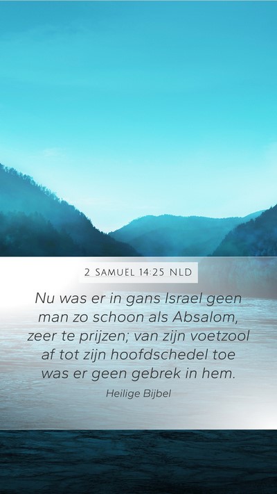 2 Samuël 14:25 NLD Mobile Phone Wallpaper - Nu was er in gans Israel geen man zo schoon als - Mobile Bible Verse Wallpaper