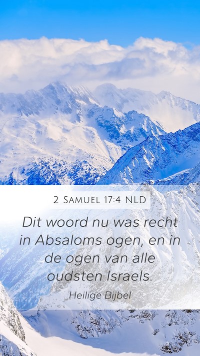 2 Samuël 17:4 NLD Mobile Phone Wallpaper - Dit woord nu was recht in Absaloms ogen, en in de - Mobile Bible Verse Wallpaper
