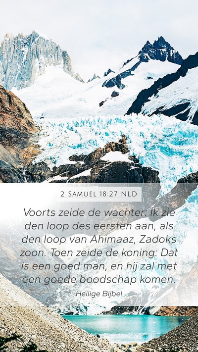 2 Samuël 18:27 NLD Mobile Phone Wallpaper - Voorts zeide de wachter: Ik zie den loop des - Mobile Bible Verse Wallpaper