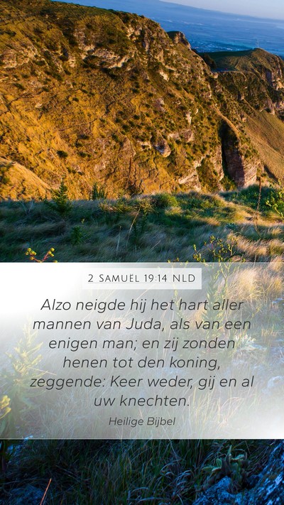 2 Samuël 19:14 NLD Mobile Phone Wallpaper - Alzo neigde hij het hart aller mannen van Juda, - Mobile Bible Verse Wallpaper