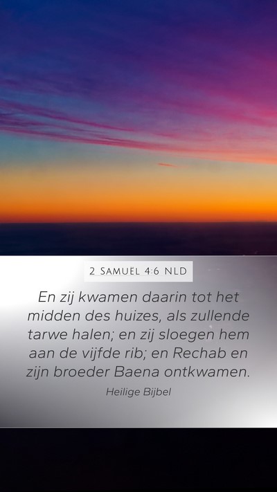 2 Samuël 4:6 NLD Mobile Phone Wallpaper - En zij kwamen daarin tot het midden des huizes, - Mobile Bible Verse Wallpaper
