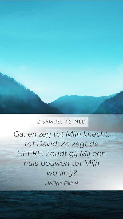 2 Samuël 7:5 NLD Bible Verse Image