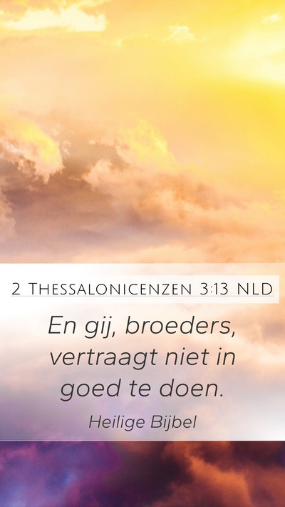 2 Thessalonicenzen 3:13 NLD Bible Verse Image