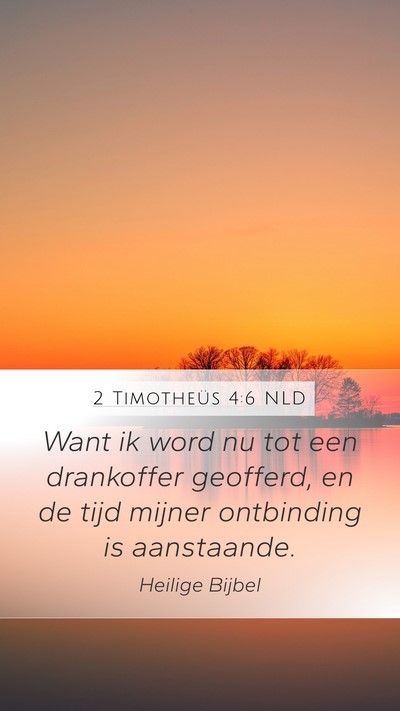 2 Timotheüs 4:6 NLD Bible Verse Image